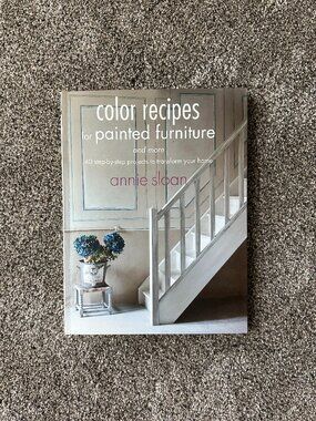 Color Recipes for Painted Furniture and More by Annie Sloan